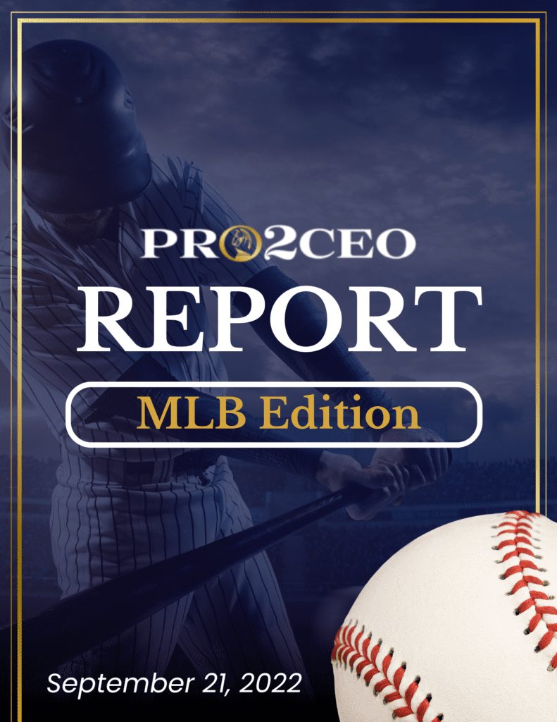 PRO2CEO Report: MLB Edition, September 21, 2022